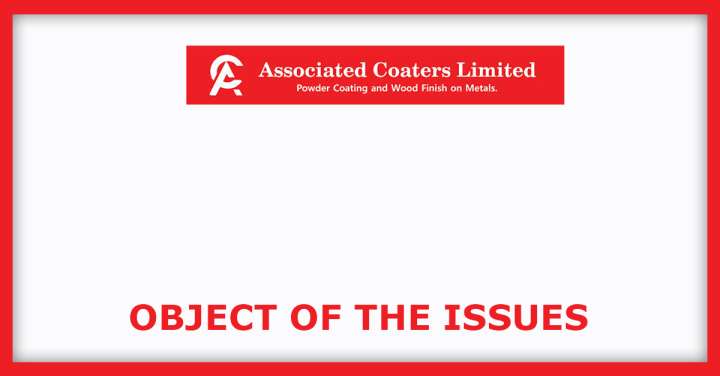 Associated Coaters IPO
Object of the Issues